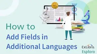 How to Add Fields in Additional Languages to Projects and Activities in Esploro