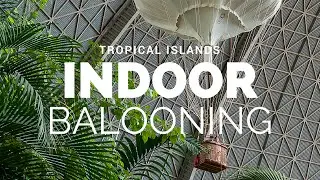 Indoor-Balooning in Tropical Islands - 16 min im 2-Minuten-Schnelldurchlauf