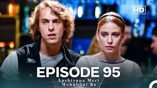 Aashiyana Meri Mohabbat Ka - Medcezir Episode 95 (Hindi/Urdu Dubbed)