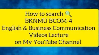Search BCOM-4 English & Business Communication Video Lectures @dr.khyati_vadher