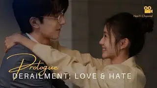 Derailment Prologue: Love & Hate