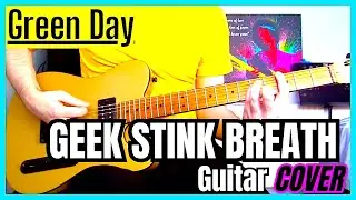 Green Day - Geek Stink Breath (Guitar Cover)