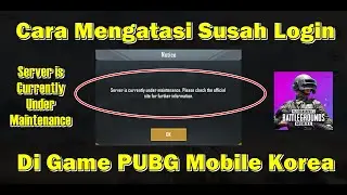 Cara Mengatasi Server Is Currently Under Maintenance PUBG Mobile Korea