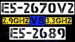 XEON E5-2670 V2 VS E5-2689