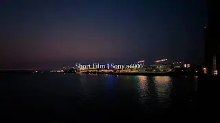 Short Film | Sony a6000