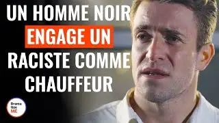 Un Homme Noir Engage Un Raciste Comme Chauffeur | @DramatizeMe