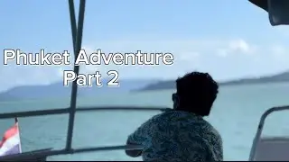 Phuket Adventure Part 2 🏝️✈️