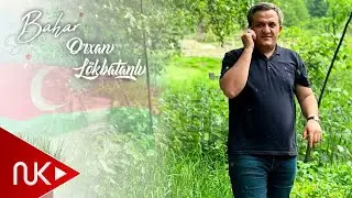 Orxan Lokbatanli - Bahar (Yeni 2024)