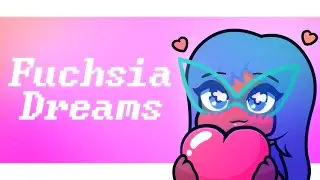 Fuchsia Dreams [MUSIC // VALENTINE'S DAY]