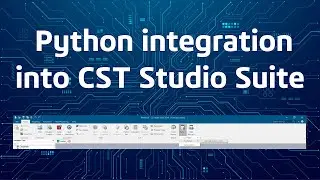 Learn about the Python integration into CST Studio Suite