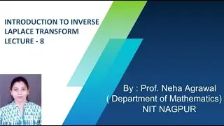 Introduction to Inverse Laplace transform lecture 8