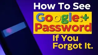How To See Google Password If You Forgot It