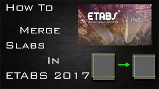 How to merge Slabs in ETABS