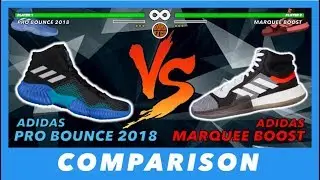 ADIDAS PRO BOUNCE 2018 VS ADIDAS MARQUEE BOOST PERFORMANCE COMPARISON