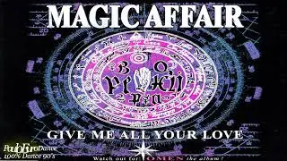 Magic Affair - Give Me All Your Love (Maxi Version) (1994)