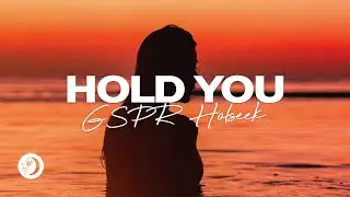 GSPR & Holseek - Hold You (Lyric Video)