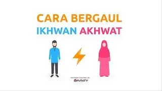 Motion Graphic: Cara Bergaul Ikhwan dan Akhwat yang Bukan Mahram- Ustadz Muhammad Nuzul Dzikri