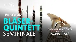 LIVE: Semifinale Bläserquintett | ARD-Musikwettbewerb