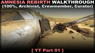 Amnesia: Rebirth walkthrough part 1 (100%, Archivist, Crewmember, Curator, No commentary) PC 60FPS