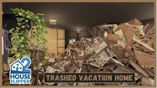 House Flipper 2 - Trashed Vacation Home