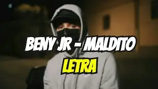 Beny Jr  - Maldito (LETRA/LYRICS)