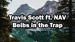 Travis Scott ft. NAV - Beibs in the Trap (Slowed)