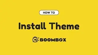 How To Install BomBox Theme