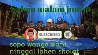 Sholawat#Saben malam jum'at#Sopo wonge wani ninggal laken sholat#