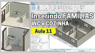 Inserindo famílias do Banheiro e Cozinha - Revit (Aula 11)