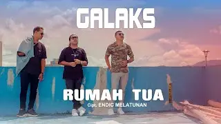 GALAKS - RUMAH TUA (Official Music Video)