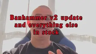 Banhammer v2's and what's in stock now