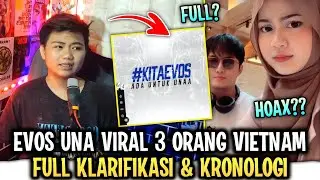 KLARIFIKASI EVOS UNA VIRAL 3 ORANG!!! UNA 3 ORANG VIETNAM VIRAL