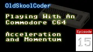 Twitch Lesson 15 - Messing Around C64 - Acceleration and Momentum (6502)