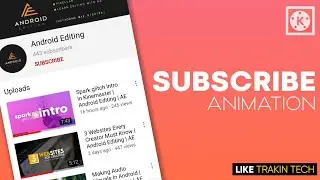 Subscribe animation like TRAKIN TECH in Kinemaster | Android Editing | AE