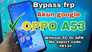Bypass frp Lupa akun google OPPO A53 android 11 cara bypass,sangat mudah !!!!