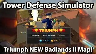 How to Triumph BADLANDS II in TDS? (Full Gameplay!) [Tower Defense Simulator]