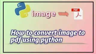 How to convert image to pdf using python  | pillow library