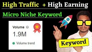 Best Keyword for micro niche blog | High Traffic & High Earning Micro Niche Keywords
