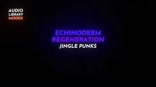 🎭 Echinoderm Regeneration - Jingle Punks ( Cinematic | Dramatic ) #RoyaltyFreeMusic