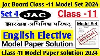 Jac Board Class -11 English Elective Model Set -1 Solution 2024 