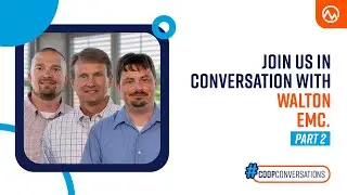 Co-op Conversations: Walton EMC Part 2