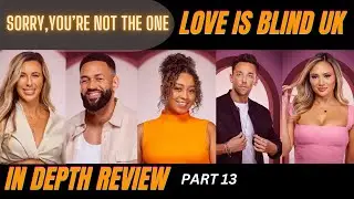 Love Is Blind UK:Part 13 (Dealing with rejection)
