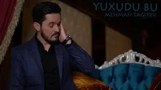 MEHMAN TAĞIYEV - YUXUDU BU  (klip 2019)