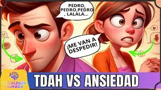 TDAH vs ANSIEDAD: Sus síntomas se suelen confundir