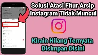 Cara Atasi Arsip Instagram Tidak Muncul/Hilang