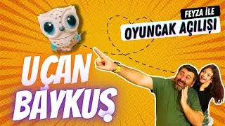 EVDE UÇAN BAYKUŞ VAR! 🦉 FEYZA İLE OYUNCAK AÇILIŞI | KUZU TV 003 