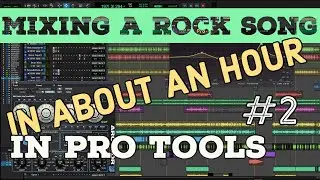 Mixing a Rock Song in Realtime in About an Hour #2 - Music Production