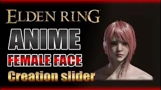 ELDEN RING™ : My Anime Female Face | Slider