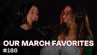 Our March Favorites | Oddvice #186