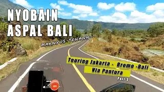 Touring Jakarta - Bromo - Bali | Kawasaki Versys 250 | Part 3